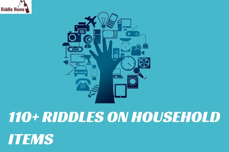 Riddles on Household Items